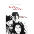 Blood on the Border: A Memoir of the Contra War
