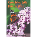 Catching Idle Butterflies - Paperback