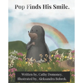 Pop Finds His Smile: Positive Thinking For Kids - Paperback