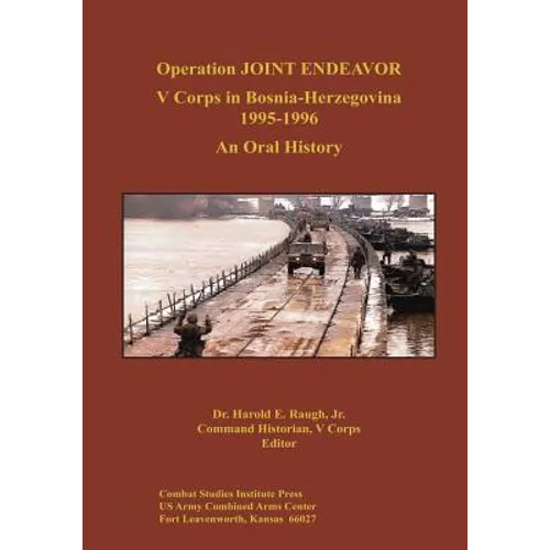 Operation JOINT ENDEAVOR: V Corps in Bosnia-Herzegovina, 1995-1996
