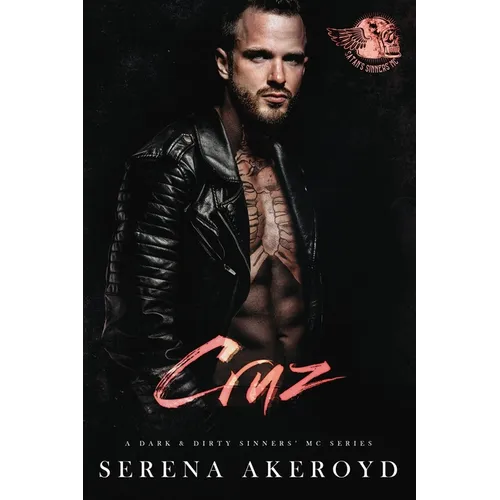 Cruz (A Dark & Dirty Sinners' MC: MC Romance - Paperback