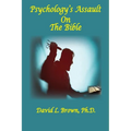 Psychology's Assault On The Bible - Paperback
