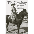 Tio Cowboy: Juan Salinas, Rodeo Roper and Horseman - Paperback