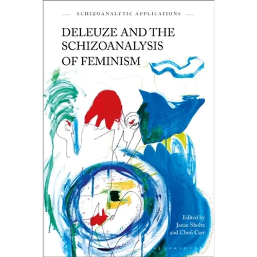Deleuze and the Schizoanalysis of Feminism - Paperback