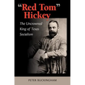 "Red Tom" Hickey: The Uncrowned King of Texas Socialism