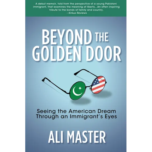 Beyond the Golden Door: Seeing the American Dream Through an Immigrant's Eyes - Paperback