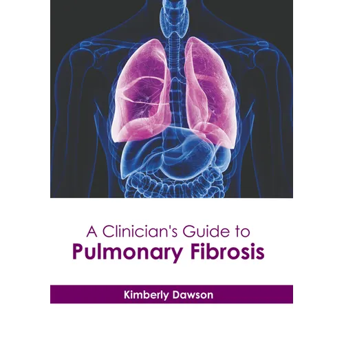 A Clinician's Guide to Pulmonary Fibrosis - Hardcover