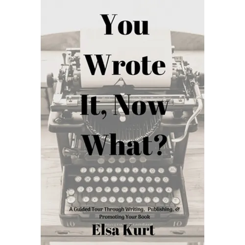 You Wrote It, Now What? - Paperback