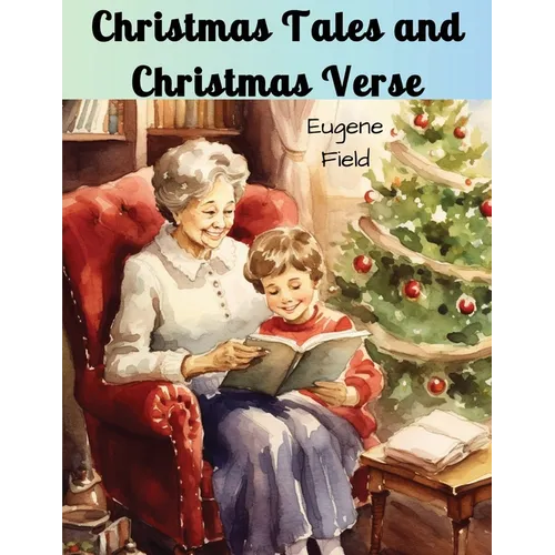 Christmas Tales and Christmas Verse - Paperback