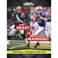 Tom Brady vs. Peyton Manning: Football Legends Face Off - Paperback