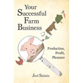 Your Successful Farm Business: Production, Profit, Pleasure - Paperback
