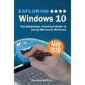 Exploring Windows 10 May 2020 Edition: The Illustrated, Practical Guide to Using Microsoft Windows - Paperback