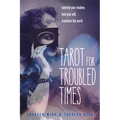 Tarot for Troubled Times: Confront Your Shadow, Heal Your Self & Transform the World - Paperback