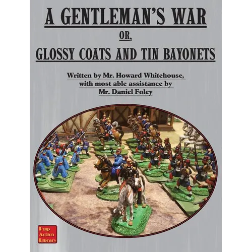 A Gentleman's War: or Glossy Coats and Tin Bayonets - Hardcover