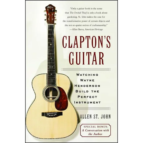 Clapton's Guitar: Watching Wayne Henderson Build the Perfect Instrument - Paperback
