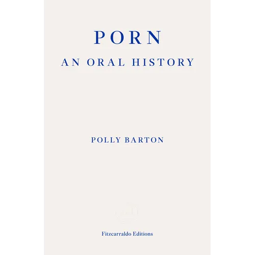Porn: An Oral History - Paperback