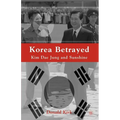 Korea Betrayed: Kim Dae Jung and Sunshine - Paperback