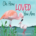 Oh, How Loved You Are - Paperback