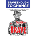 Brave Enough to Change - Paperback