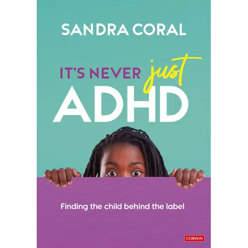 It's Never Just ADHD: Finding the Child Behind the Label - Paperback