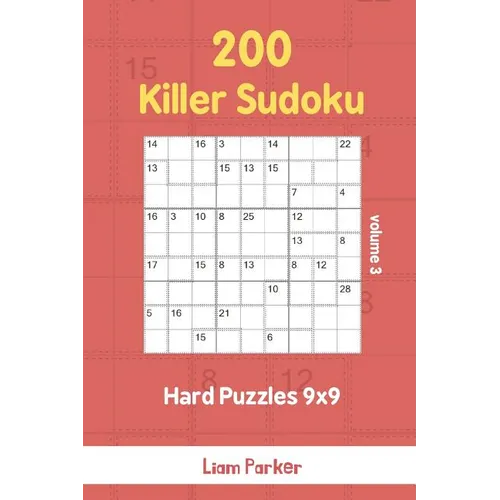 Killer Sudoku - 200 Hard Puzzles 9x9 vol.3 - Paperback