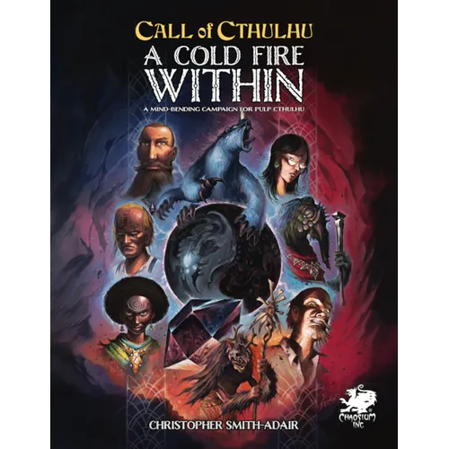 Cold Fire Within: A Mind Bending Campaign for Pulp Cthulhu - Hardcover