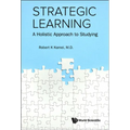 Strategic Learning: A Holistic Approach to Studying - Hardcover