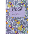 Third Camp Socialism: A Phyllis and Julius Jacobson Reader