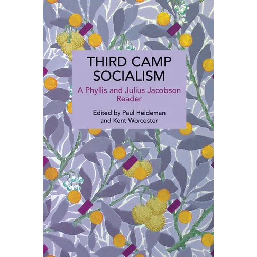 Third Camp Socialism: A Phyllis and Julius Jacobson Reader