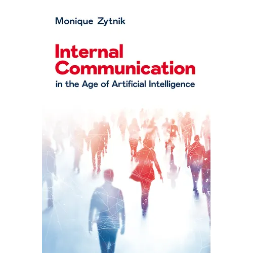 Internal Communication in the Age of Artificial Intelligence - Paperback