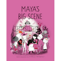 Maya's Big Scene - Hardcover