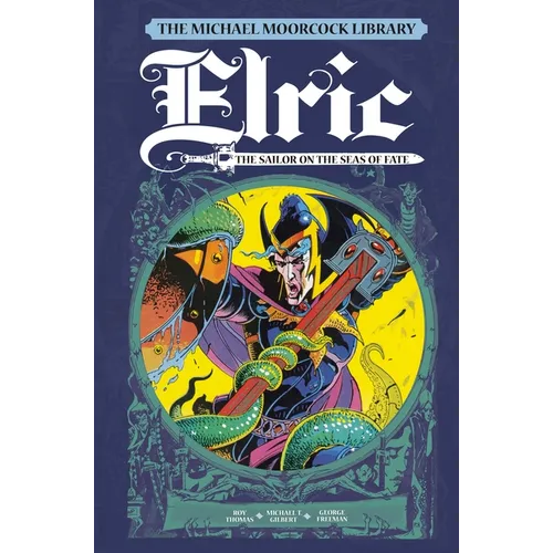 The Michael Moorcock Library Vol. 2: Elric the Sailor on the Seas of Fate - Hardcover