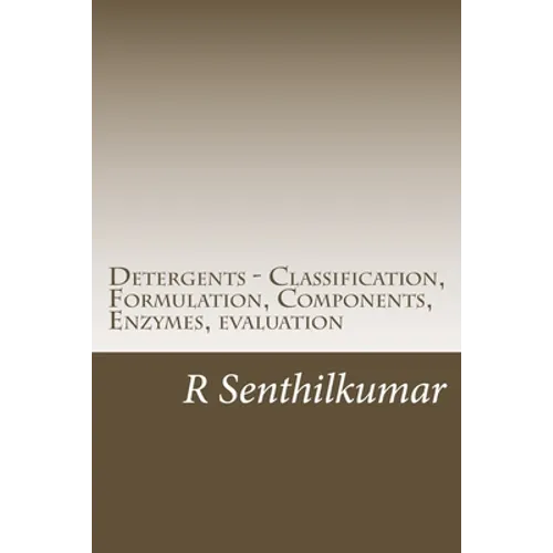 Detergents - Classification, Formulation, Components, Enzymes, evaluation - Paperback