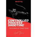Controlled Process Shooting: The Science of Target Panic - Paperback