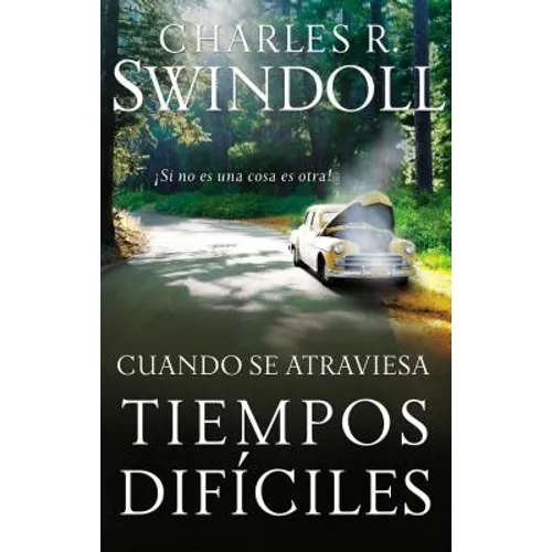 Cuando Se Atraviesa Tiempos Difíciles: ¡Si No Es Una Cosa Es Otra! - Paperback