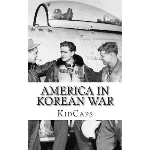 America In Korean War: A History Just for Kids!