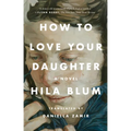 How to Love Your Daughter - Paperback