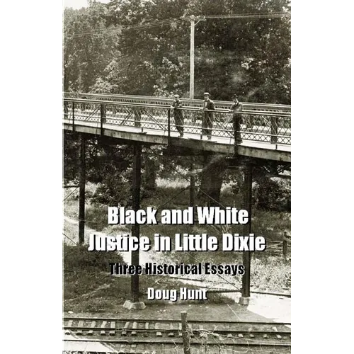 Black and White Justice in Little Dixie: Three Historical Essays