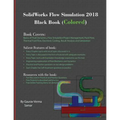 SolidWorks Flow Simulation 2018 Black Book (Colored) - Paperback