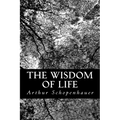 The Wisdom of Life - Paperback