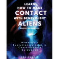 Learn How to Make Contact with Benevolent Aliens - Paperback