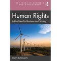 Human Rights: A Key Idea for Business and Society - Paperback