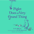 Winnie-The-Pooh: Piglet Does a Very Grand Thing - Hardcover