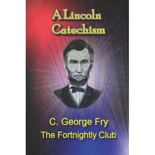 A Lincoln Catechism