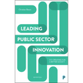 Leading Public Sector Innovation (Second Edition): Co-Creating for a Better Society - Paperback