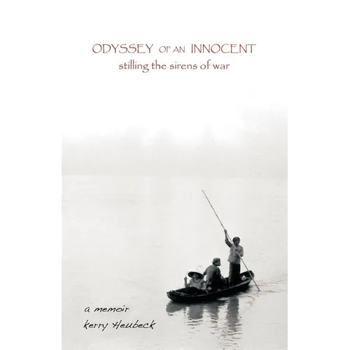 Odyssey of an Innocent: Stilling the Sirens of War - Paperback