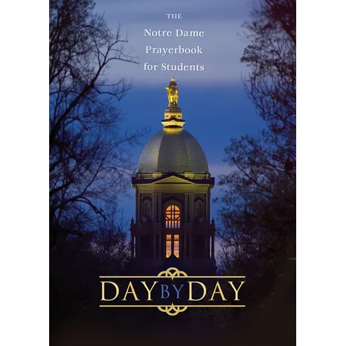 Day by Day: The Notre Dame Prayer Book for Students - Paperback
