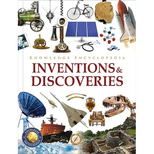 Knowledge Encyclopedia: Inventions and Discoveries - Hardcover