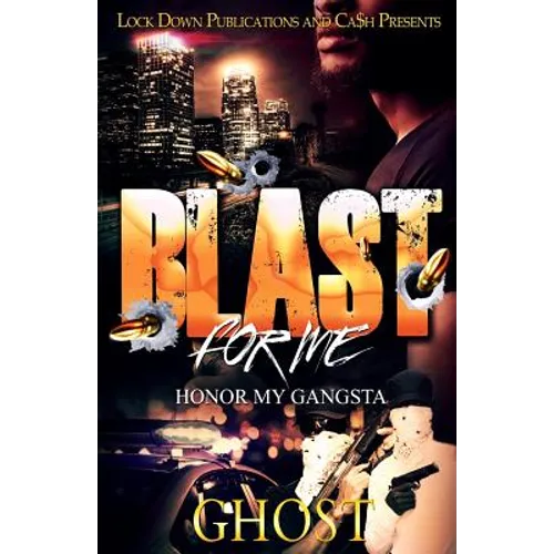 Blast For Me: Honor My Gangsta - Paperback