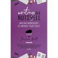 Writing in a Nutshell: Writing Workshops to Improve Your Craft - Paperback